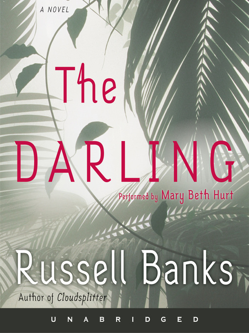Title details for The Darling by Russell Banks - Available